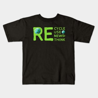 Recycle Reuse Renew Rethink, Environmental Activism. Kids T-Shirt